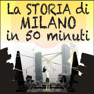 LA STORIA DI MILANO IN 50 MINUTI – spettacolo teatro di strada