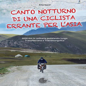 CANTO NOTTURNO DI UNA CICLISTA ERRANTE PER L’ASIA