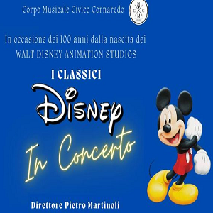 I CLASSICI DISNEY IN CONCERTO – CORPO MUSICALE CIVICO DI CORNAREDO