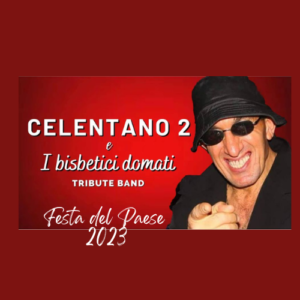 CELENTANO 2 E I BISBETICI DOMATI in CONCERTO