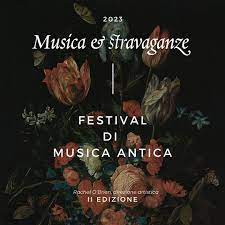 MUSICA E STRAVAGANZE – FESTIVAL DI MUSICA ANTICA